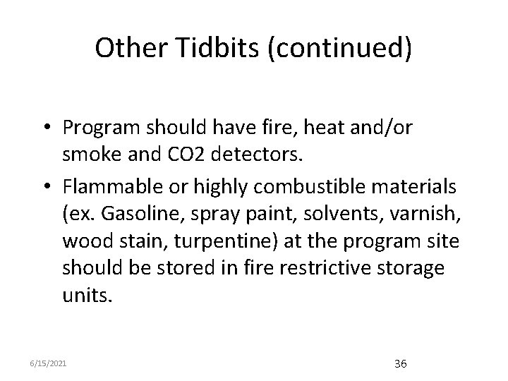Other Tidbits (continued) • Program should have fire, heat and/or smoke and CO 2