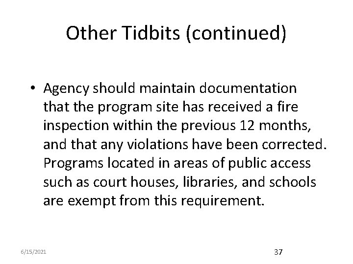 Other Tidbits (continued) • Agency should maintain documentation that the program site has received