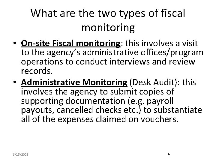 What are the two types of fiscal monitoring • On-site Fiscal monitoring: this involves