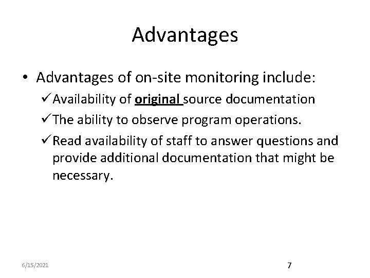 Advantages • Advantages of on-site monitoring include: üAvailability of original source documentation üThe ability