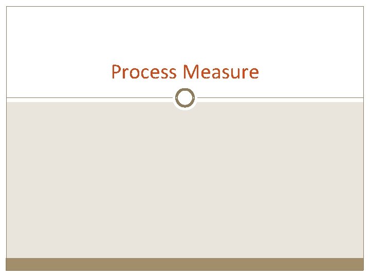 Process Measure 
