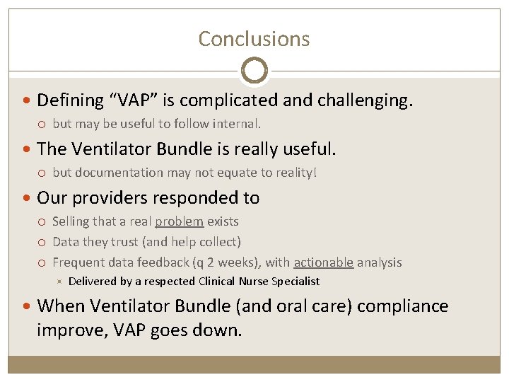 Conclusions Defining “VAP” is complicated and challenging. but may be useful to follow internal.