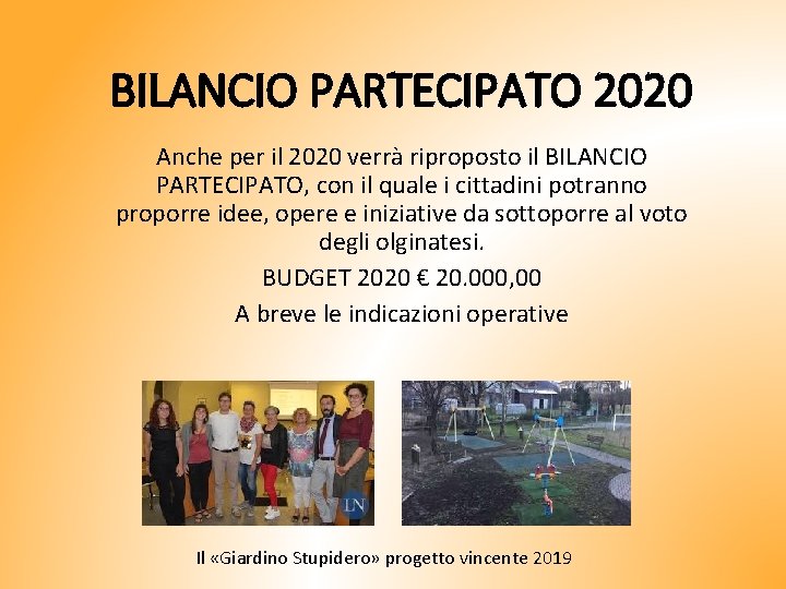 BILANCIO PARTECIPATO 2020 Anche per il 2020 verrà riproposto il BILANCIO PARTECIPATO, con il