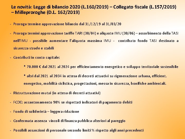 Le novità: Legge di bilancio 2020 (L. 160/2019) – Collegato fiscale (L. 157/2019) –