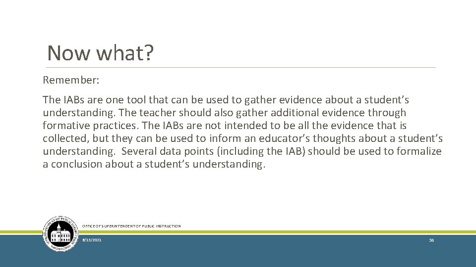 Now what? Remember: The IABs are one tool that can be used to gather