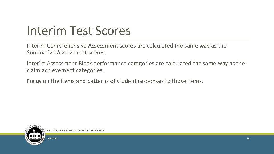 Interim Test Scores Interim Comprehensive Assessment scores are calculated the same way as the