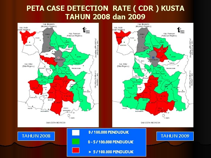 PETA CASE DETECTION RATE ( CDR ) KUSTA TAHUN 2008 dan 2009 TAHUN 2008