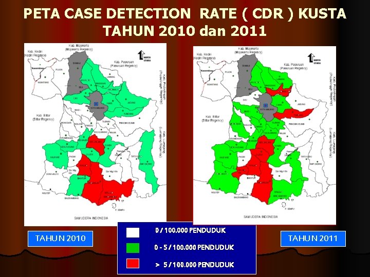 PETA CASE DETECTION RATE ( CDR ) KUSTA TAHUN 2010 dan 2011 TAHUN 2010