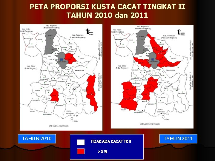 PETA PROPORSI KUSTA CACAT TINGKAT II TAHUN 2010 dan 2011 TAHUN 2010 2009 TIDAK