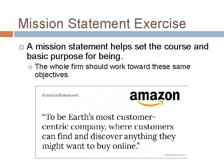 Mission Statement Exercise A mission statement helps set the course and basic purpose for