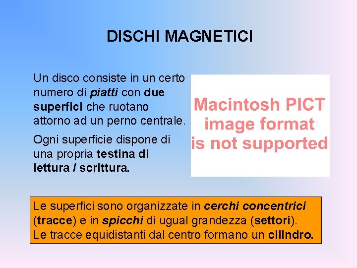 DISCHI MAGNETICI Un disco consiste in un certo numero di piatti con due superfici