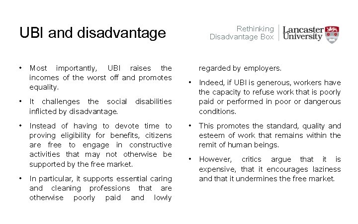 UBI and disadvantage • Most importantly, UBI raises the incomes of the worst off