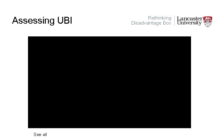 Assessing UBI See all Rethinking Disadvantage Box 