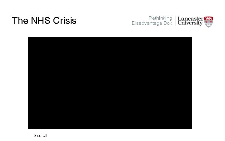 The NHS Crisis See all Rethinking Disadvantage Box 