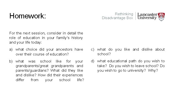 Homework: Rethinking Disadvantage Box For the next session, consider in detail the role of