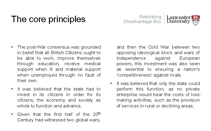 The core principles • The post-War consensus was grounded in belief that all British