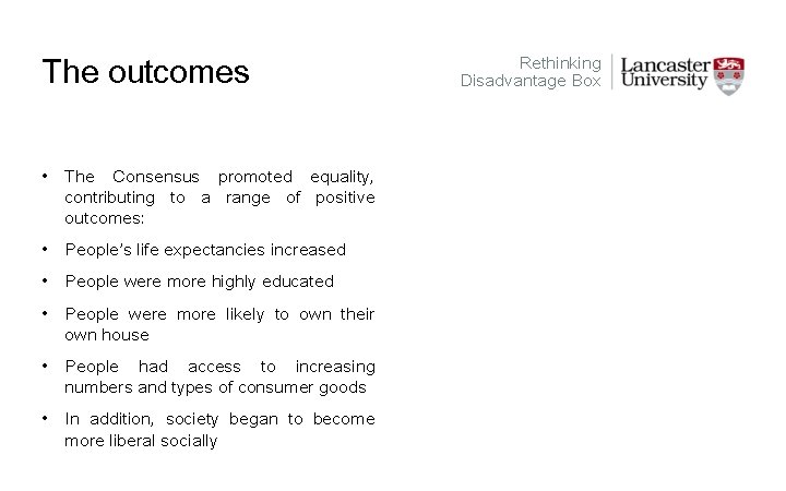The outcomes • The Consensus promoted equality, contributing to a range of positive outcomes: