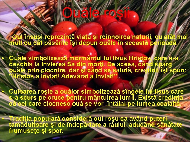 Ouăle roşii • Oul însusi reprezintă viaţa şi reinnoirea naturii, cu atât mai mult