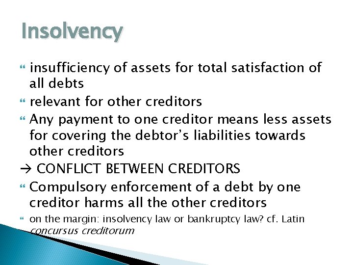 Insolvency insufficiency of assets for total satisfaction of all debts relevant for other creditors