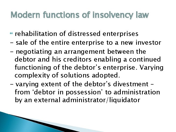 Modern functions of insolvency law rehabilitation of distressed enterprises - sale of the entire