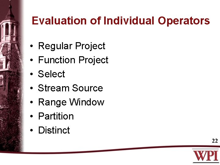 Evaluation of Individual Operators • • Regular Project Function Project Select Stream Source Range