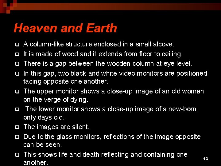 Heaven and Earth q q q q q A column-like structure enclosed in a