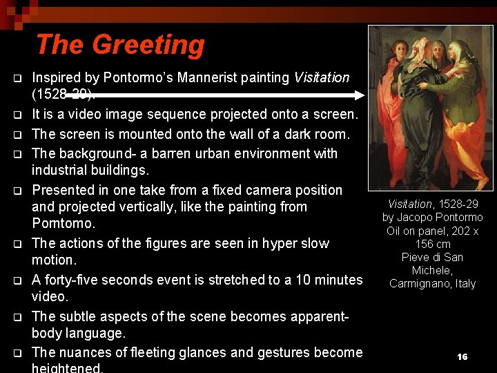 The Greeting q q q q q Inspired by Pontormo’s Mannerist painting Visitation (1528