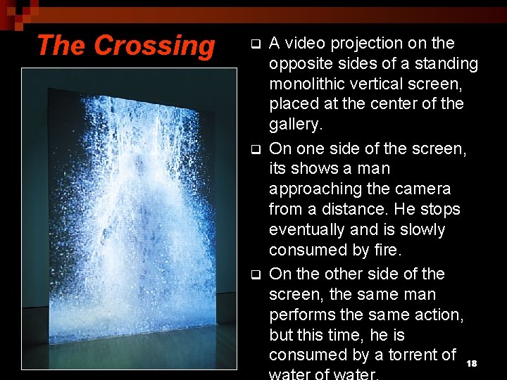 The Crossing q q q A video projection on the opposite sides of a