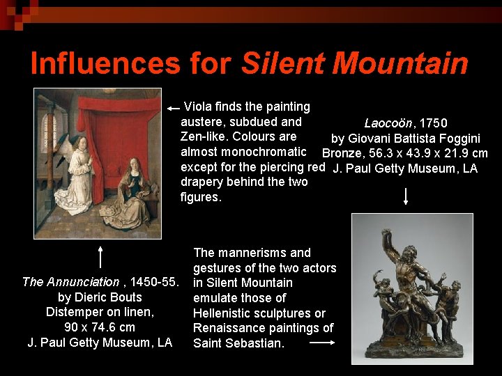 Influences for Silent Mountain Viola finds the painting austere, subdued and Laocoön, 1750 Zen-like.