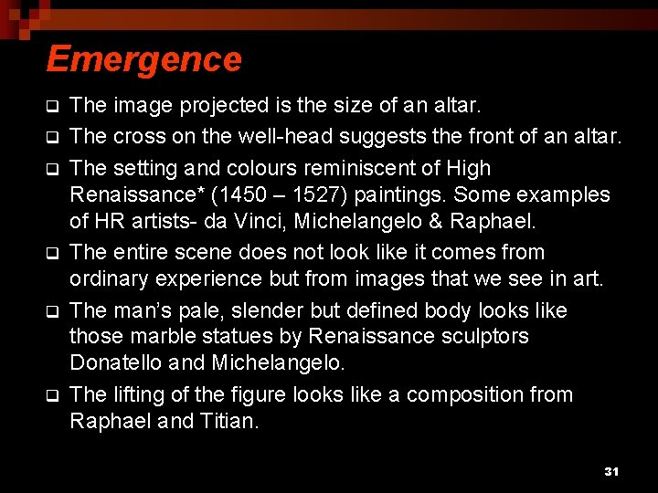 Emergence q q q The image projected is the size of an altar. The