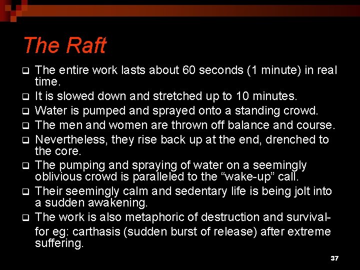 The Raft q q q q The entire work lasts about 60 seconds (1