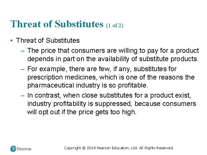 Threat of Substitutes (1 of 2) • Threat of Substitutes – The price that