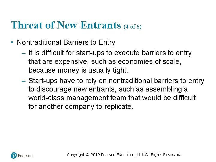Threat of New Entrants (4 of 6) • Nontraditional Barriers to Entry – It