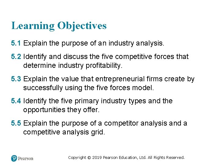 Learning Objectives 5. 1 Explain the purpose of an industry analysis. 5. 2 Identify