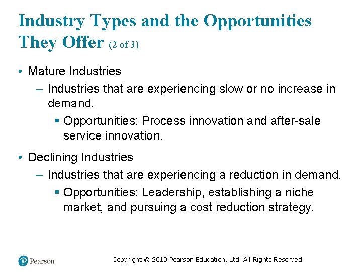 Industry Types and the Opportunities They Offer (2 of 3) • Mature Industries –