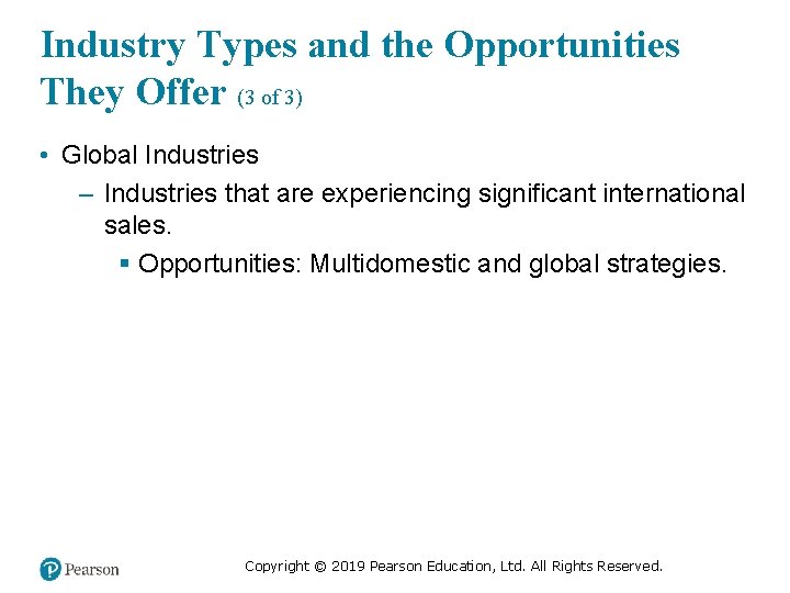 Industry Types and the Opportunities They Offer (3 of 3) • Global Industries –