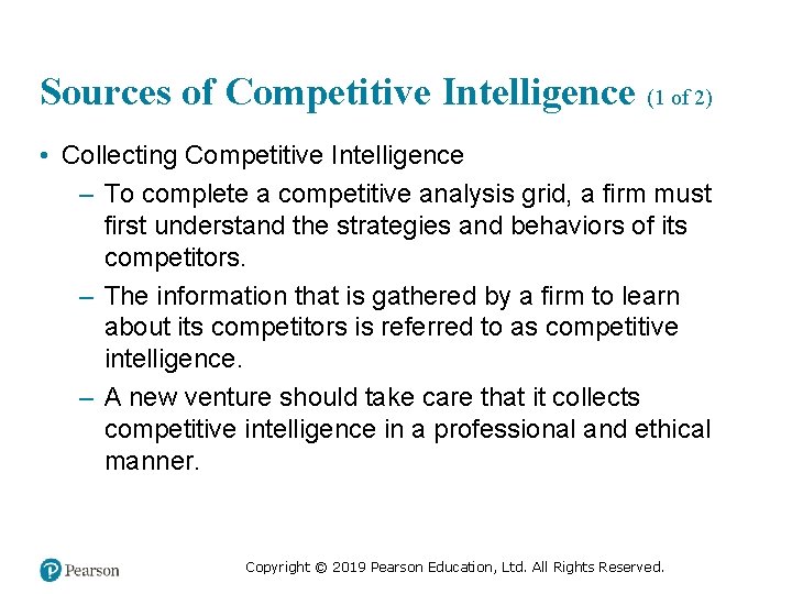 Sources of Competitive Intelligence (1 of 2) • Collecting Competitive Intelligence – To complete
