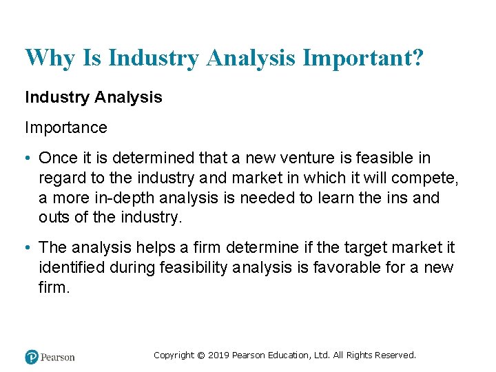 Why Is Industry Analysis Important? Industry Analysis Importance • Once it is determined that