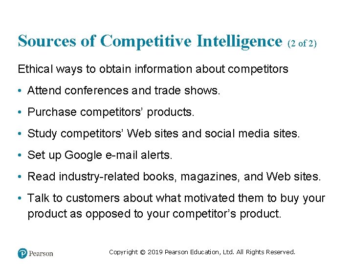 Sources of Competitive Intelligence (2 of 2) Ethical ways to obtain information about competitors