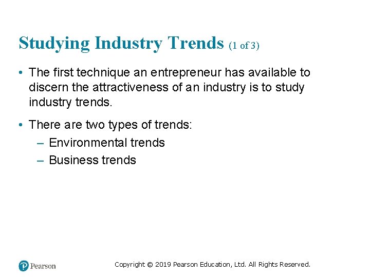 Studying Industry Trends (1 of 3) • The first technique an entrepreneur has available