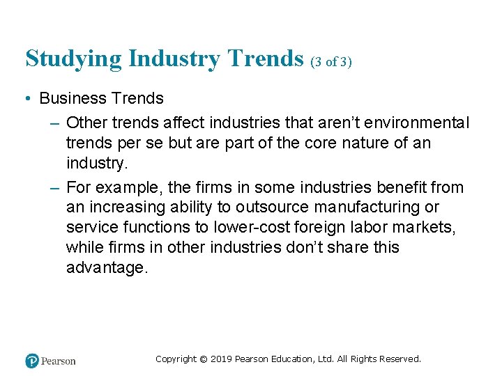 Studying Industry Trends (3 of 3) • Business Trends – Other trends affect industries
