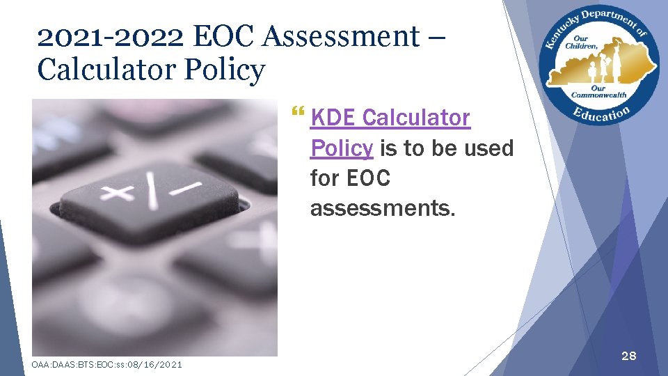 2021 -2022 EOC Assessment – Calculator Policy } KDE Calculator Policy is to be