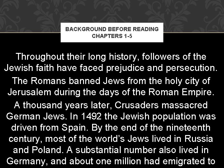 BACKGROUND BEFORE READING CHAPTERS 1 -5 Throughout their long history, followers of the Jewish BACKGROUND BEFORE READING CHAPTERS 1 -5 Throughout their long history, followers of the Jewish