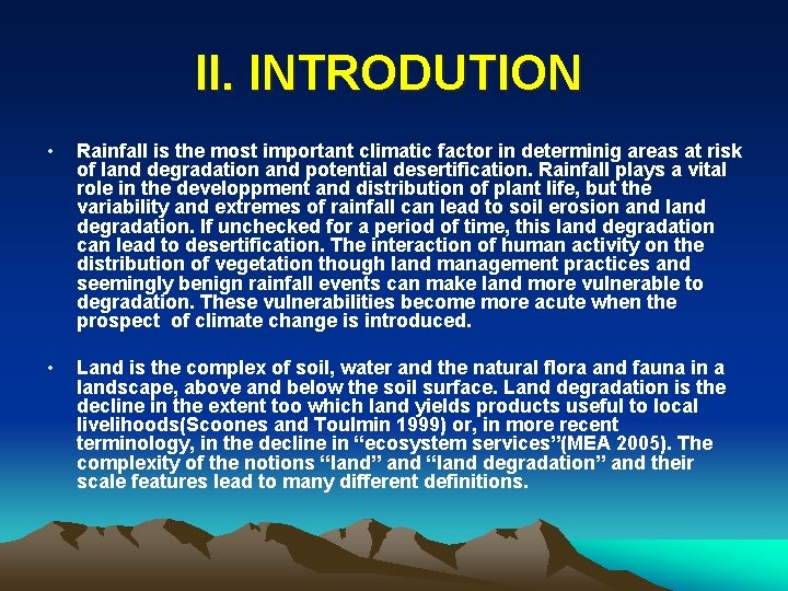 II. INTRODUTION • Rainfall is the most important climatic factor in determinig areas at