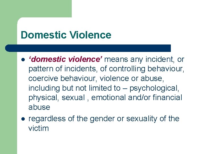 Domestic Violence l l ‘domestic violence’ means any incident, or pattern of incidents, of