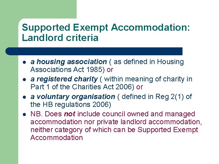 Supported Exempt Accommodation: Landlord criteria l l a housing association ( as defined in