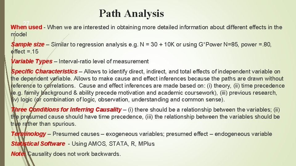 Path Analysis 27 When used - When we are interested in obtaining more detailed