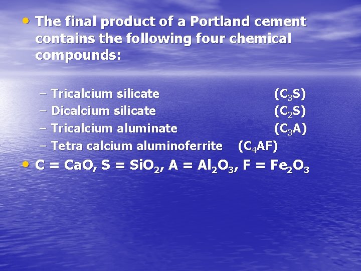  • The final product of a Portland cement contains the following four chemical