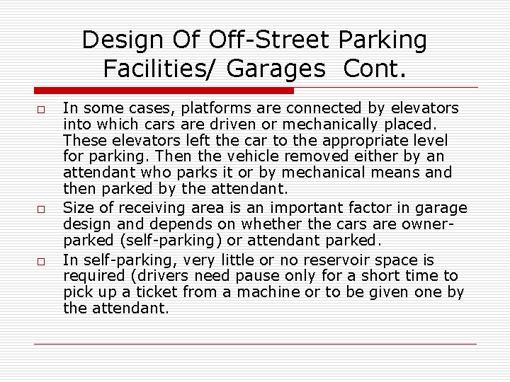 Design Of Off-Street Parking Facilities/ Garages Cont. o o o In some cases, platforms