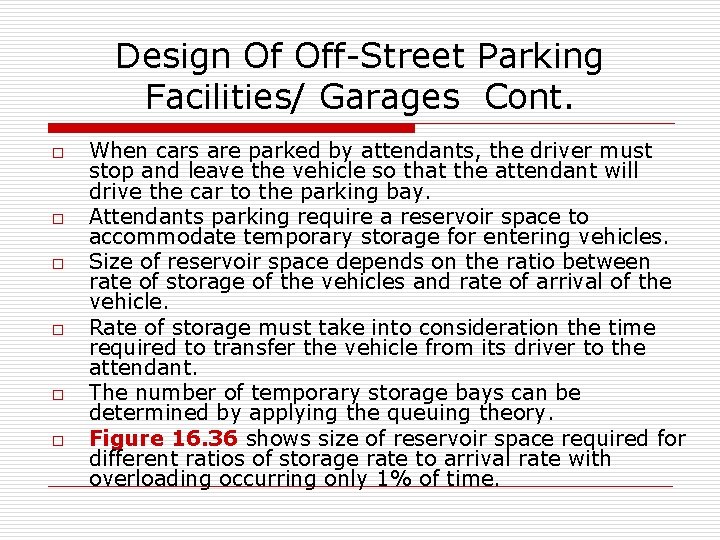 Design Of Off-Street Parking Facilities/ Garages Cont. o o o When cars are parked